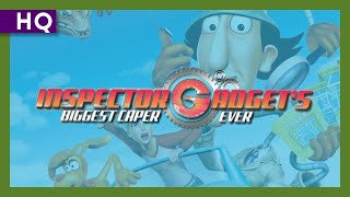 Inspector Gadget's Biggest Caper Ever (2005) Trailer