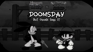Friday Night Funkin -  Doomsday but Oswald Sing It