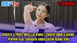 TERBARU! BIODATA MISELLIA IKHWAN, LENGKAP UMUR & AGAMA, PENYANYI ASAL SURABAYA AMBASSADOR RUANG GURU