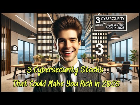 3 Cybersecurity Stocks