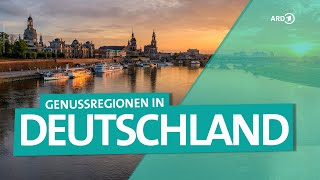 Deutschlands Genussregionen - Schlemmen von München bis Hamburg und Aachen bis Dresden | ARD Reisen