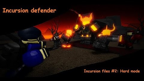 [Incursion defender] Incursion files #2 - Hard mode