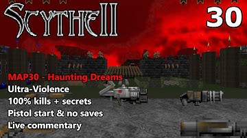 Doom II: Scythe 2 - MAP30 (Haunting Dreams) - Ultra-Violence 100%