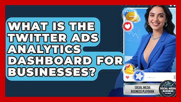 What Is The Twitter Ads Analytics Dashboard For Businesses? - Social Media Business Playbook