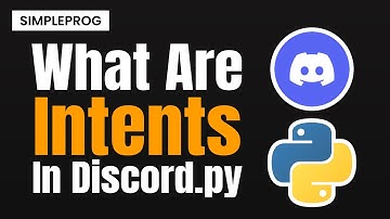 What are intents in discord.py | How intents work? | Discord.py Concepts | Simpleprog