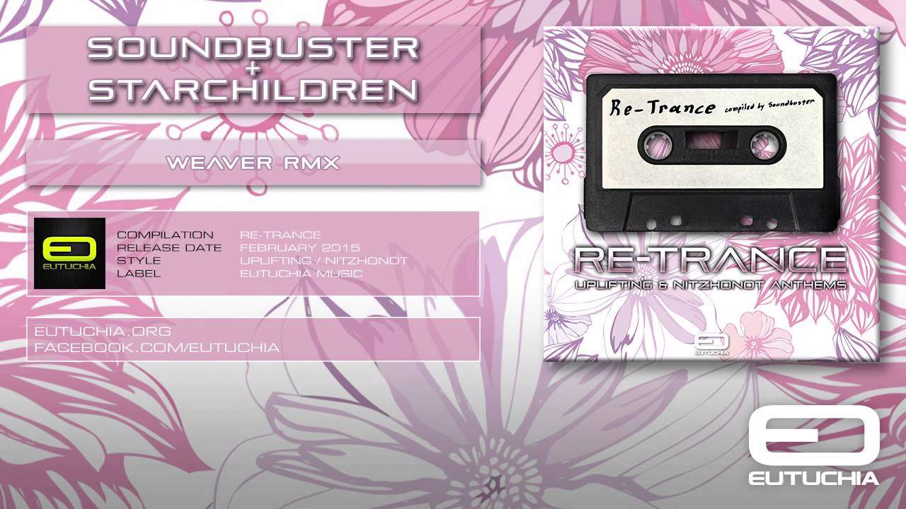 Watch Soundbuster & Starchildren - Weaver Remix on YouTube Watch Soundbuster & Starchildren - Weaver Remix on YouTube