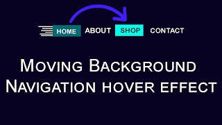 Navigation Menu Moving Background Hover Effect | HTML, CSS, Javascript | web cifar 2020