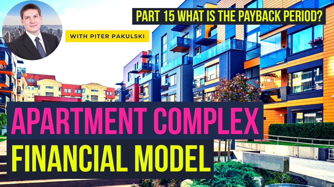 What is the payback period? Apartment complex financial model