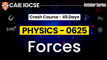 IGCSE Physics 0625 : FORCES Physics IGCSE | Cambridge IGCSE Physics | IGCSE Physics