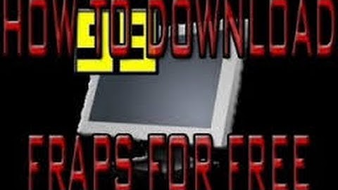 how to get fraps for free full version(Mediafire)latest