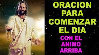 Oración para comenzar el día con el ánimo arriba y que todo salga bien