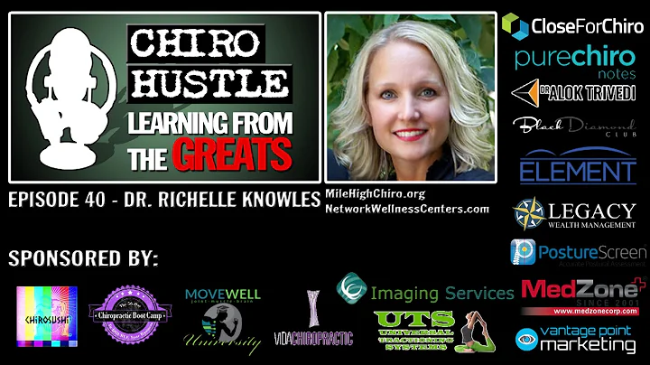 Chiro Hustle Podcast Episode 40 - Richelle Knowles