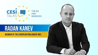 CESI Talks – The EU and workers with Radan Kanev, MEP (BG)
