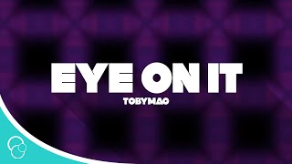 TobyMac - Eye On It (Lyrics)