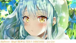 【Nightcore】~WayV (威神V) TEN & YANGYANG - Low Low