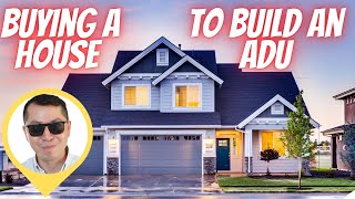 Are you buying a house to build an ADU?