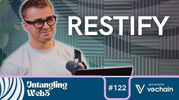 Untangling: Restify | E122 | Untangling Web3 Podcast