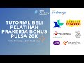 CARA BELI PELATIHAN PRAKERJA SKILL ACADEMY DI TOKOPEDIA BONUS PULSA 20K