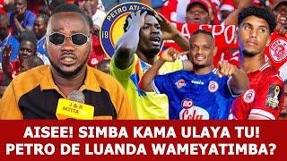FRIJI BOVU: AISEE! SIMBA KAMA ULAYA TU |PIRA PANTEV HESABU KALI KUFUZU ROBO CAFCL|PETRO WAMEYATIMBA?