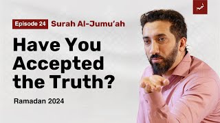 The Three Types of Believers | Ep 24 | Surah Al Jumu'ah | Nouman Ali Khan | Ramadan 2024