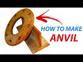 I TURN A RUSTY IRON INTO AN ANVIL | HOMEMADE ANVIL