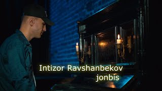 Интизор Равшанбеков - Чонбиц | Intizor - Ravshanbekov Jonbid