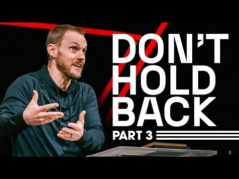 Don’t Hold Back (Part 3) || David Platt