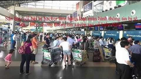 Sân bay nội bài và tân sơn nhất bị hacker
