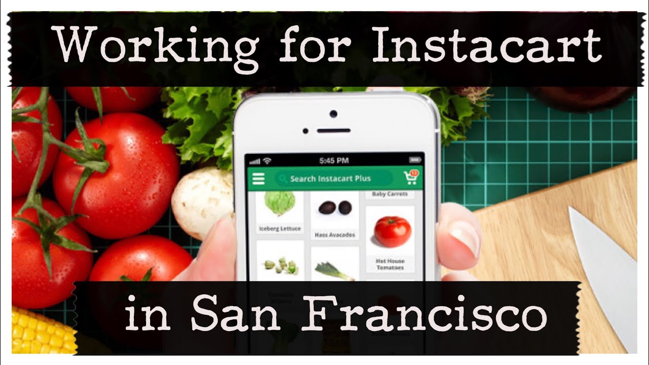Working for Instacart in San Francisco YouTube