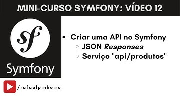 Symfony (Video 12) - Criando uma API no Symfony