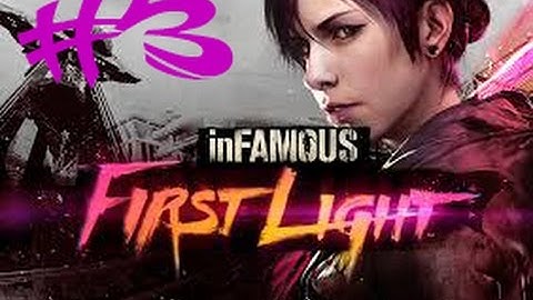 Infamous: First Light - Gameplay Walkthrough Part 3 -Fetch snaps