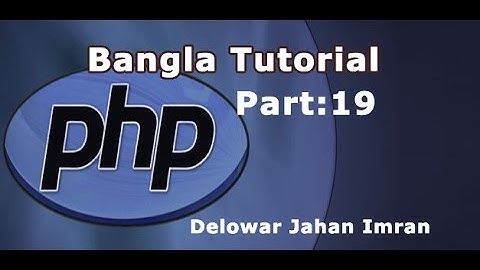 PHP Fundamentals Bangla Tutorial Part-19 (For Loops)