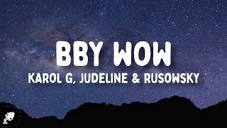 KAROL G, Judeline, rusowsky - BbY WOW (Letra/Lyrics)