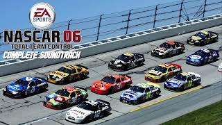 NASCAR 06: Total Team Control - Complete Soundtrack