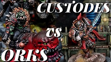 ORKS Vs CUSTODES. *We wrote each other