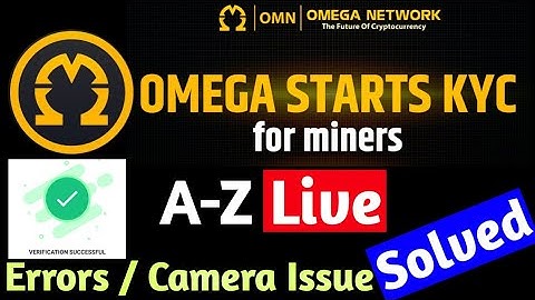 💰A-Z Info🔥Omega Network (OMN) Live KYC | KYC Error Solution | Camera Issue | Sign up @MN360_ | E123