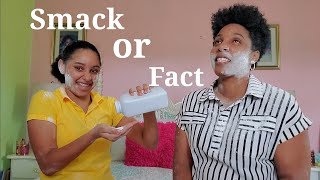 SMACK OR FACT ft my mom