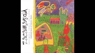 Zacamandú - Antiguos sones jarochos [Álbum completo]