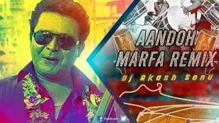 AANDOH MARFA DJ AKASH SONU REMIX