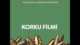 Fatal MF Feat Şanışer&Zeo Jaweed Korku filmi