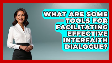 What Are Some Tools for Facilitating Effective Interfaith Dialogue? - Jewish Teachings For All