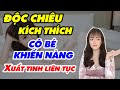 Kĩ Thuật Kích Thích Điểm G, Nàng Đê Mê Bắn Tinh Liên Hồi I Huyền Trang Channel