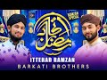 New ramzan kalam 2024  ittehad ramzan  barkati brothers  official ramzan ramadan