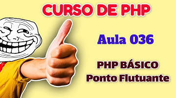 Curso de PHP - Aula 036 - PHP do Zero para Iniciantes - Tipo de Dados Ponto Flutuante no PHP