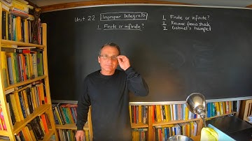 Math 1a, Unit 22, Improper Integrals