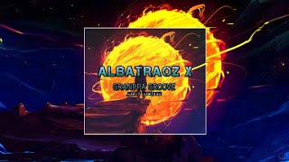 ALBATRAOS X GRANDPA GROOVE  - FVNKY BREAKS ( RENDY REMIXER )