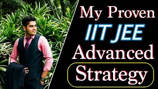 😱 My Proven IIT-JEE Advanced Strategy || IITian Explains 🔴