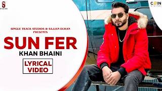 New Punjabi Songs 2026 | Sun Fer | Khan Bhaini (Lyrical Video) Latest Punjabi Songs 2026