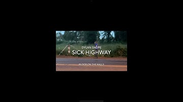 SICK HIGHWAY MUSIC VIDEO OUT NOW