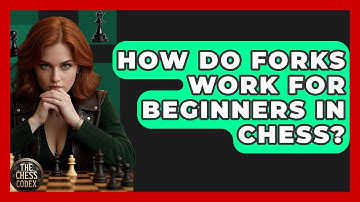 How Do Forks Work For Beginners In Chess? - The Chess Codex